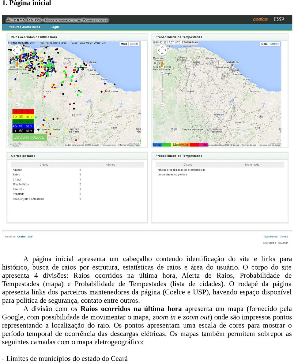 O rodapé da página apresenta links dos parceiros mantenedores da página (Coelce e USP), havendo espaço disponível para política de segurança, contato entre outros.