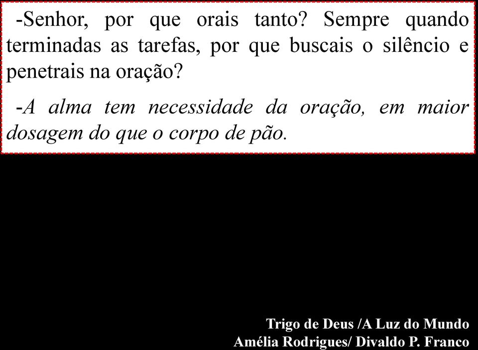 e penetrais na oração?