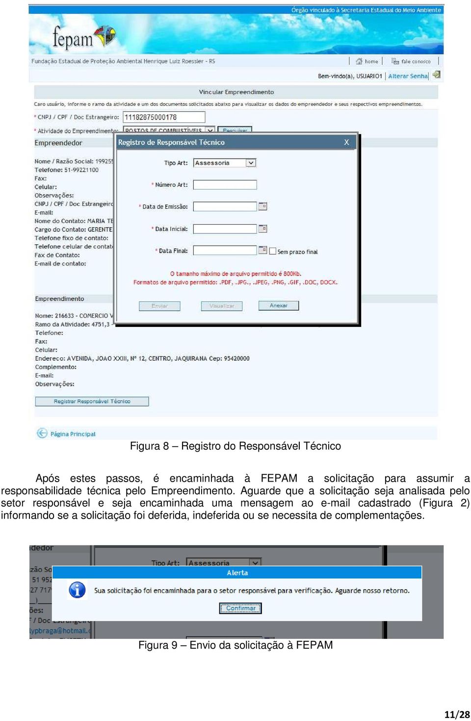 Aguarde que a solicitação seja analisada pelo setor responsável e seja encaminhada uma mensagem ao