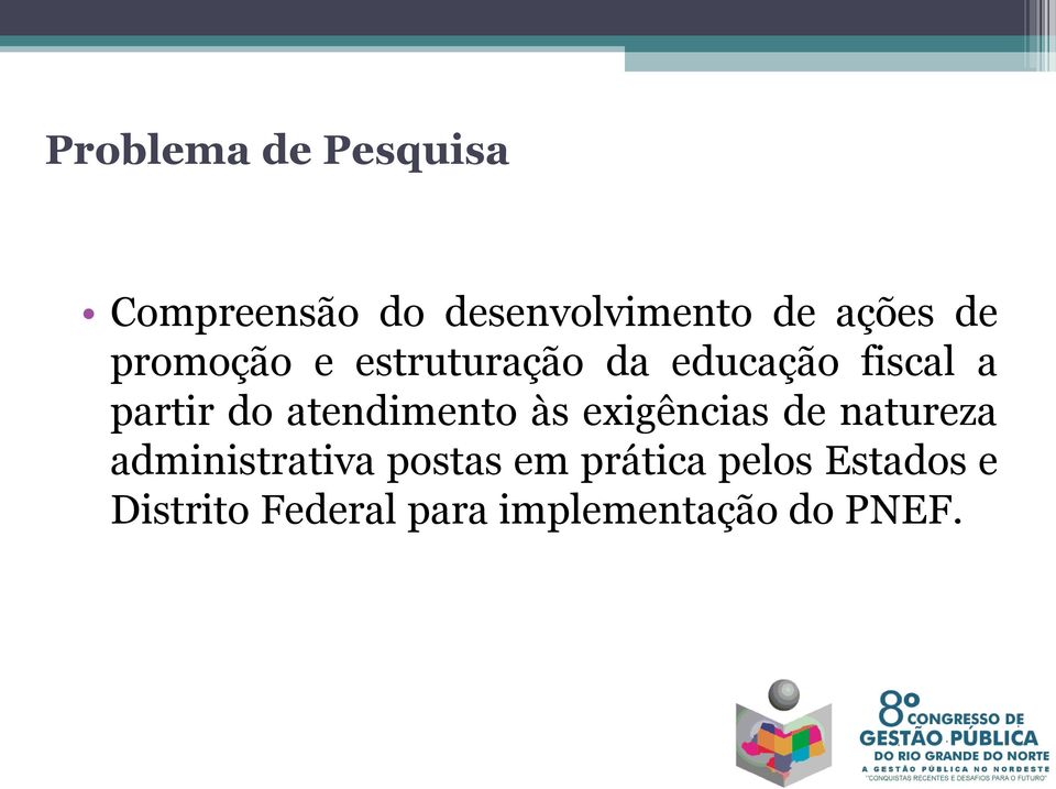 atendimento às exigências de natureza administrativa postas em