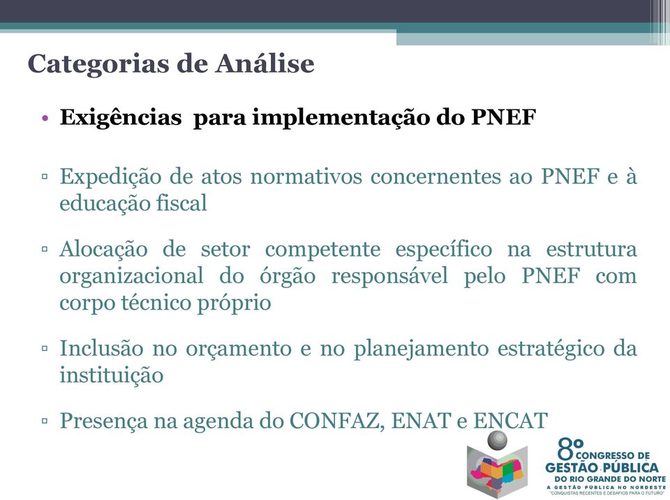 estrutura organizacional do órgão responsável pelo PNEF com corpo técnico próprio Inclusão