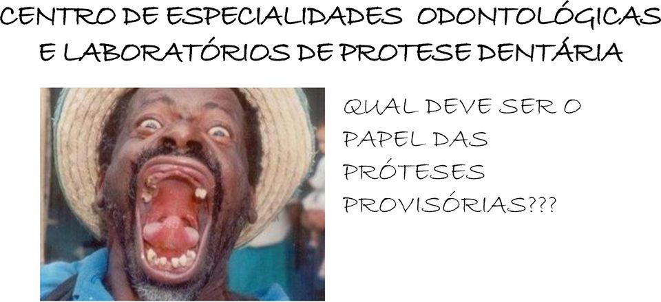 DE PROTESE DENTÁRIA QUAL DEVE