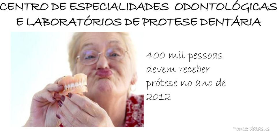 PROTESE DENTÁRIA 400 mil pessoas