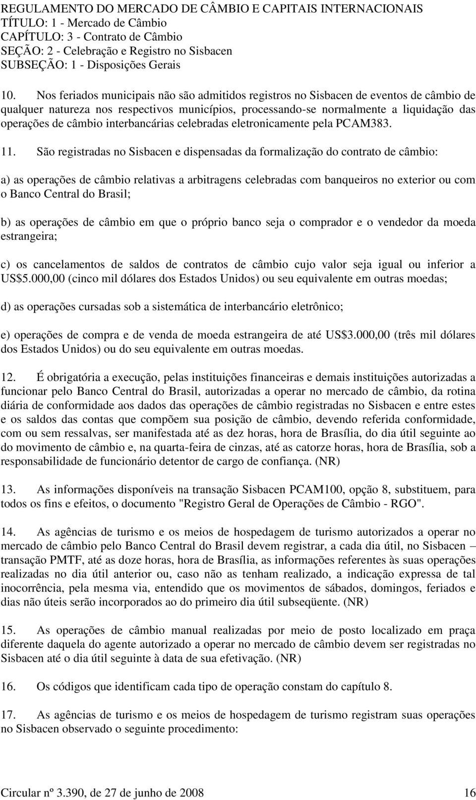 interbancárias celebradas eletronicamente pela PCAM383. 11.