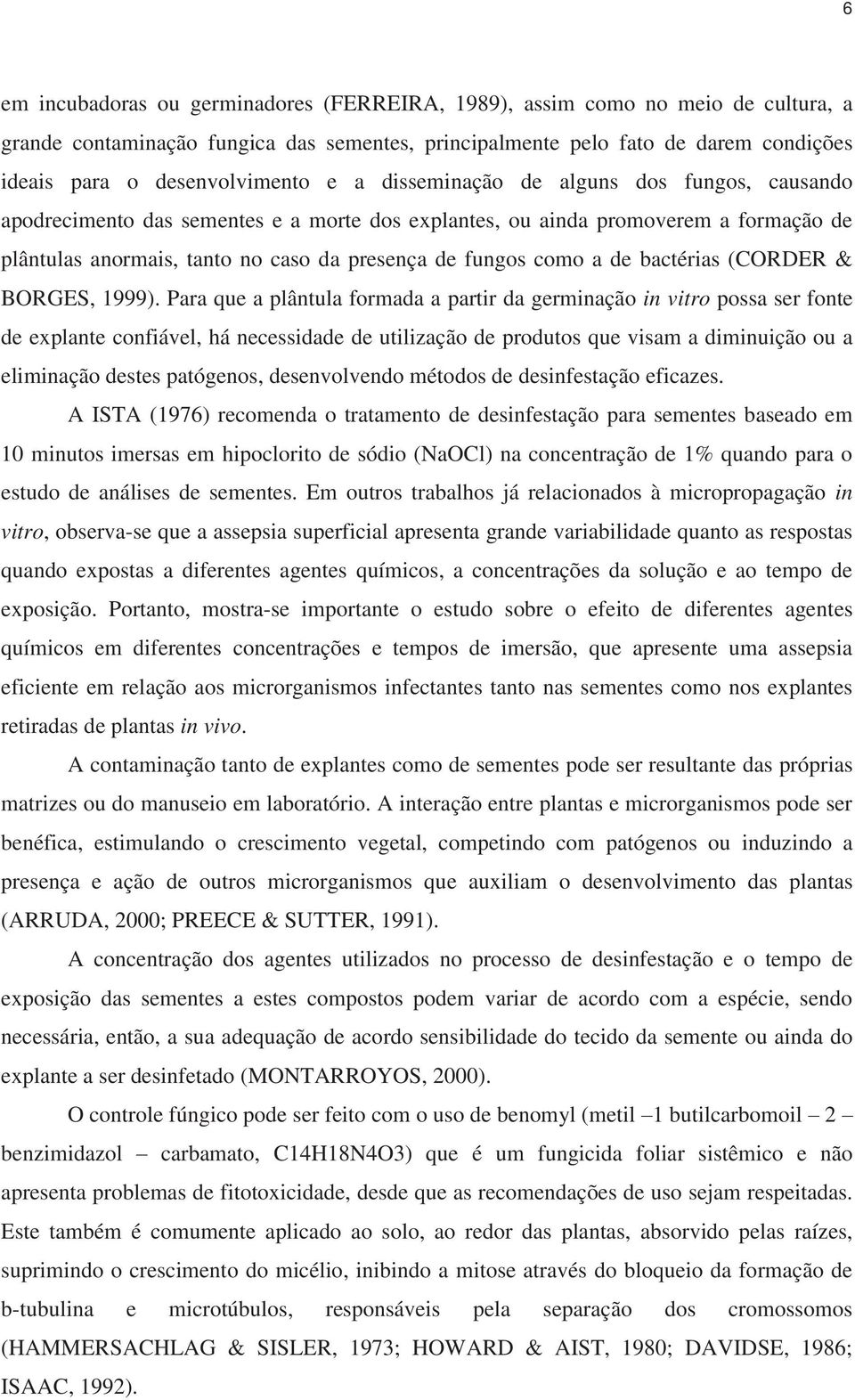 bactérias (CORDER & BORGES, 1999).