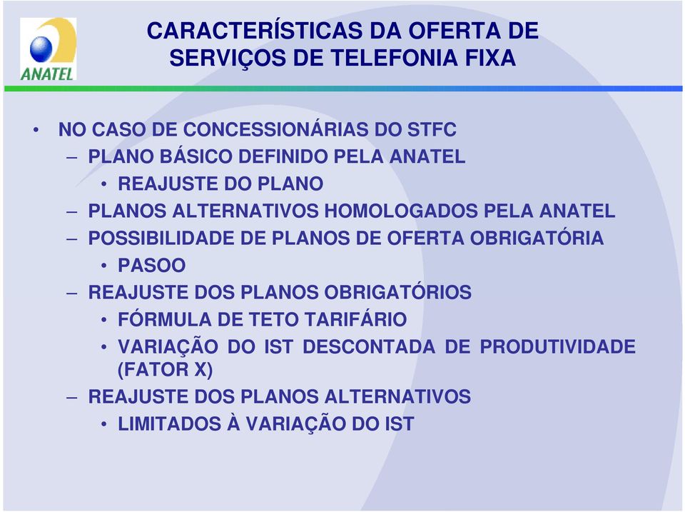 POSSIBILIDADE DE PLANOS DE OFERTA OBRIGATÓRIA PASOO REAJUSTE DOS PLANOS OBRIGATÓRIOS FÓRMULA DE TETO