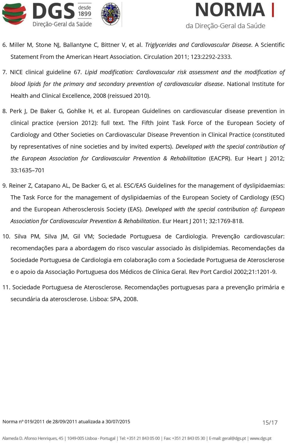 National Institute for Health and Clinical Excellence, 2008 (reissued 2010). 8. Perk J, De Baker G, Gohlke H, et al.