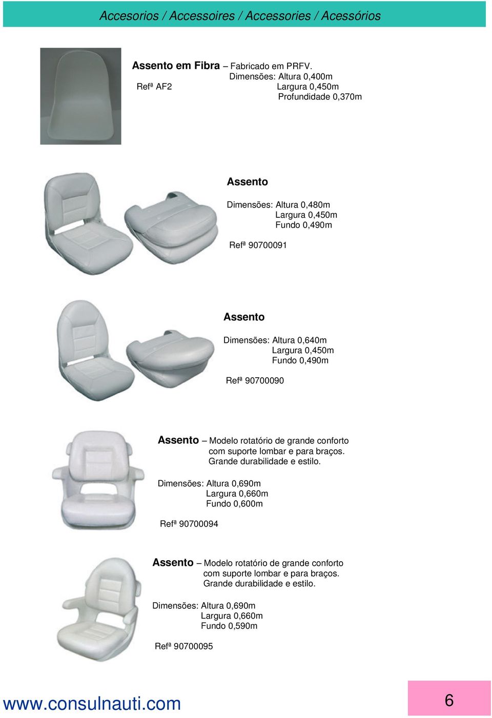 Dimensões: Altura 0,640m Largura 0,450m Fundo 0,490m Refª 90700090 Assento Modelo rotatório de grande conforto com suporte lombar e para braços.