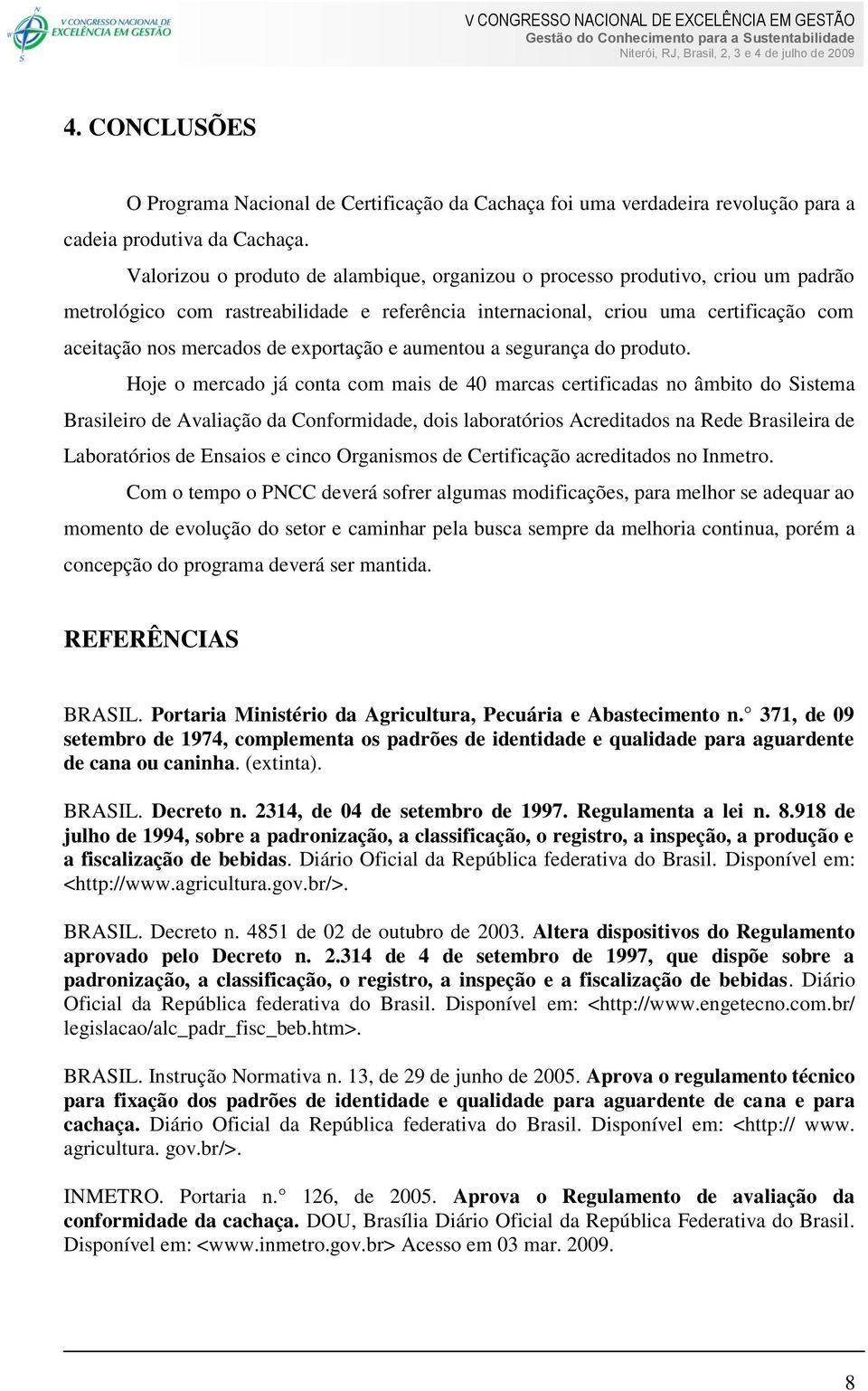 exportação e aumentou a segurança do produto.