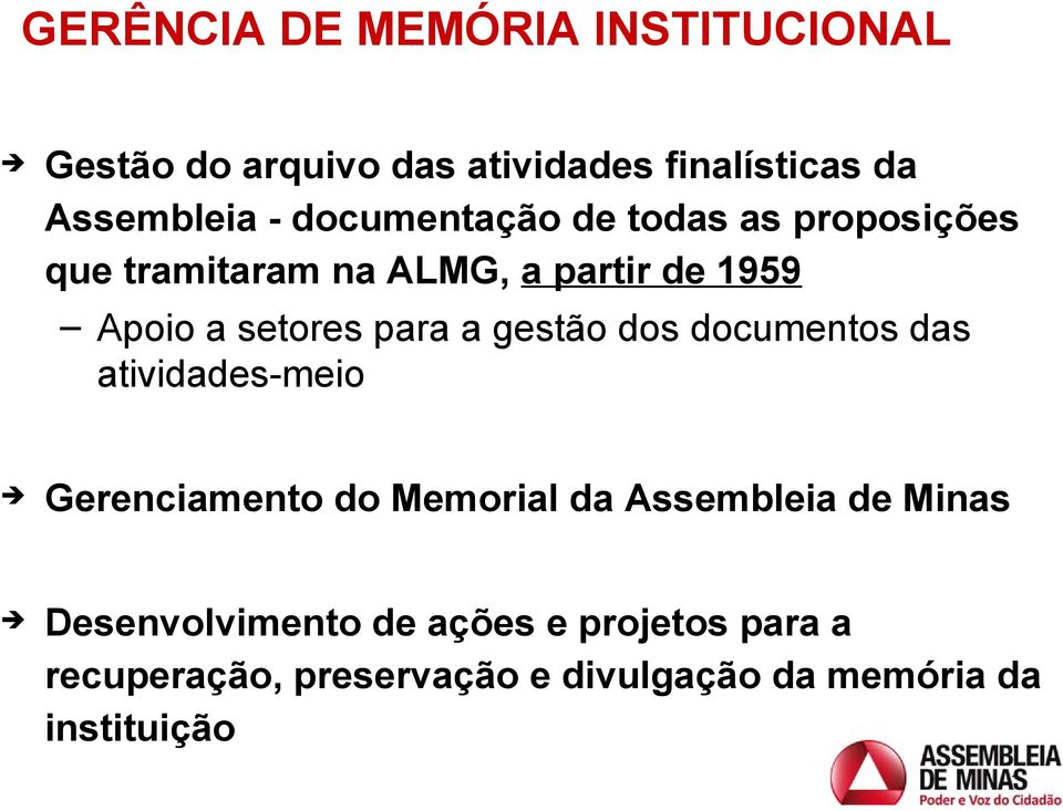 a gestão dos documentos das atividades-meio Gerenciamento do Memorial da Assembleia de Minas