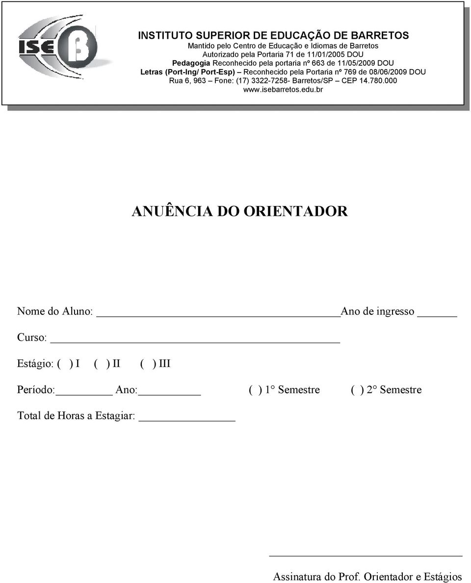 Período: Ano: ( ) 1 Semestre ( ) 2 Semestre Total