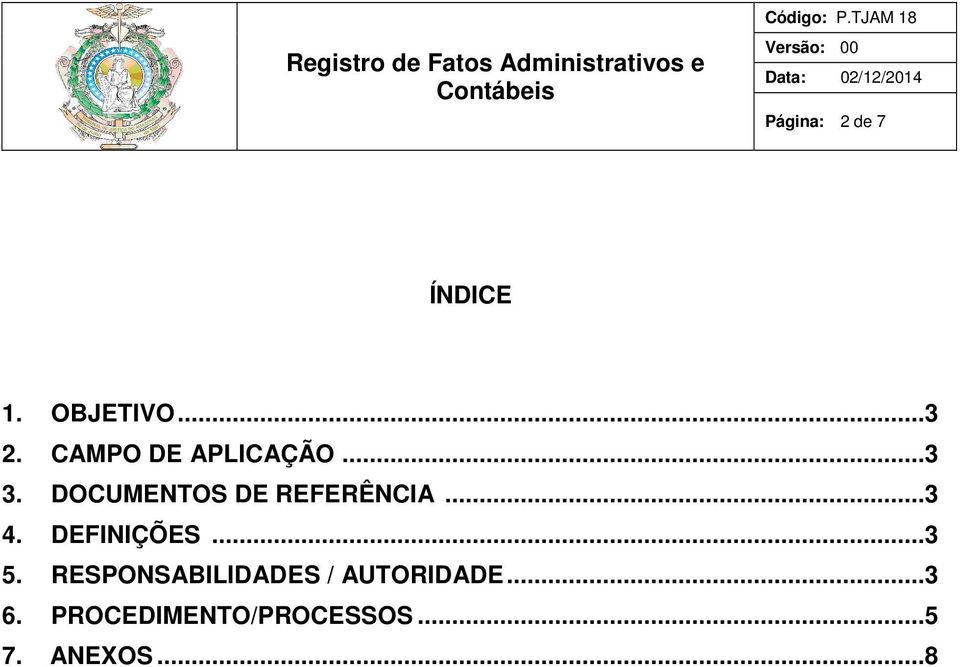 DOCUMENTOS DE REFERÊNCIA... 3 4. DEFINIÇÕES... 3 5.