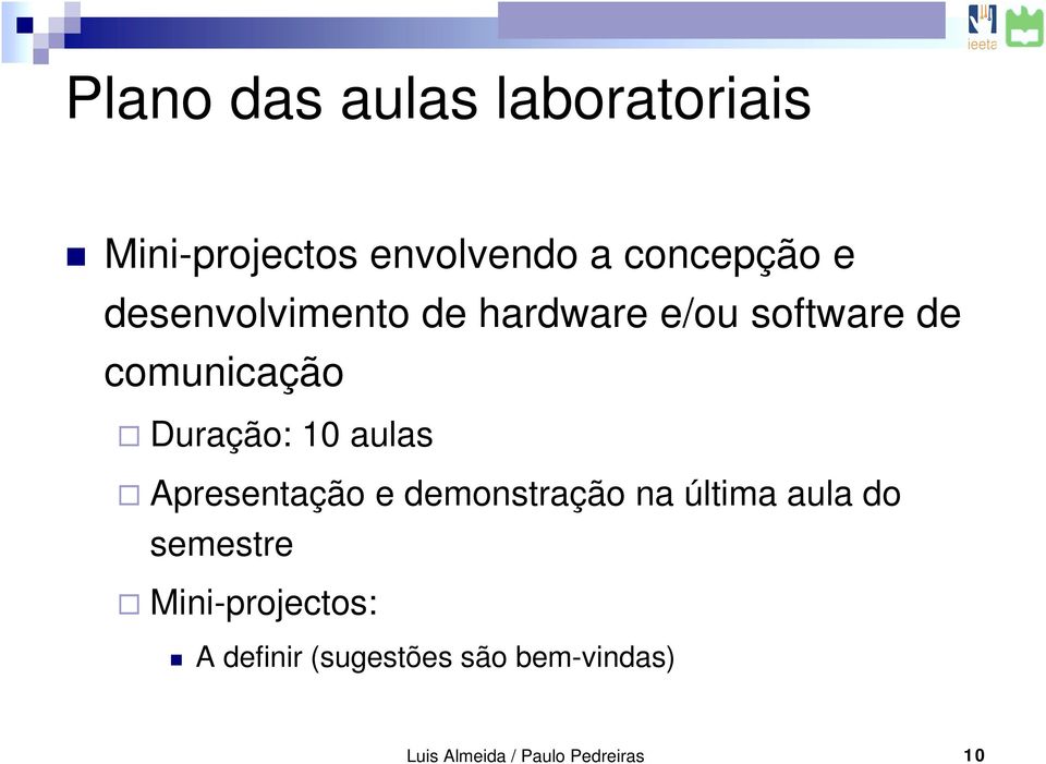 aulas Apresentação e demonstração na última aula do semestre