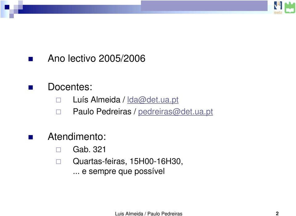 321 Quartas-feiras, 15H00-16H30,.