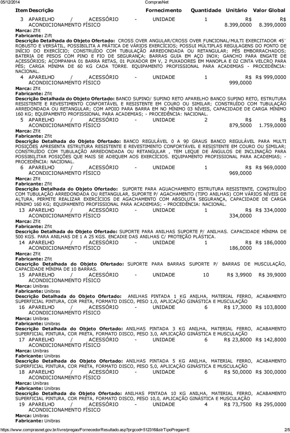 MÚLTIPLAS REGULAGENS DO PONTO DE INÍCIO DO EXERCÍCIO; CONSTRUÍDO COM TUBULAÇÃO ARREDONDADA OU RETANGULAR; PÉS EMBORRACHADOS; BATERIA DE PESOS COM PINO E FIO DE SEGURANÇA; BARRAS GUIA EM AÇO INOX;