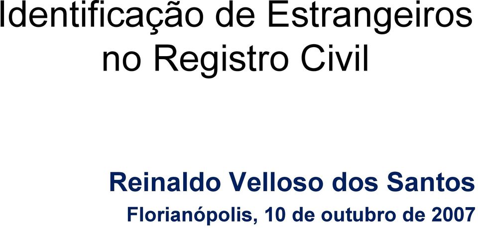 Civil Reinaldo Velloso dos