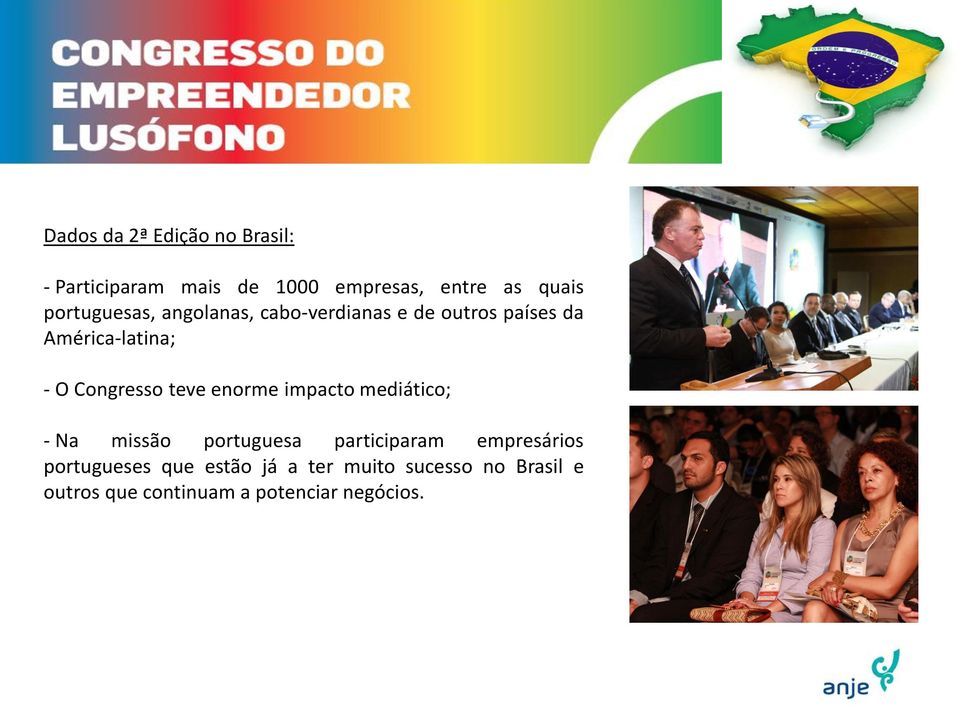 Congresso teve enorme impacto mediático; - Na missão portuguesa participaram