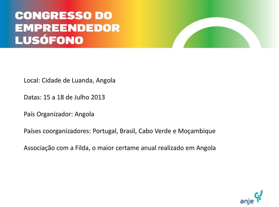 coorganizadores: Portugal, Brasil, Cabo Verde e