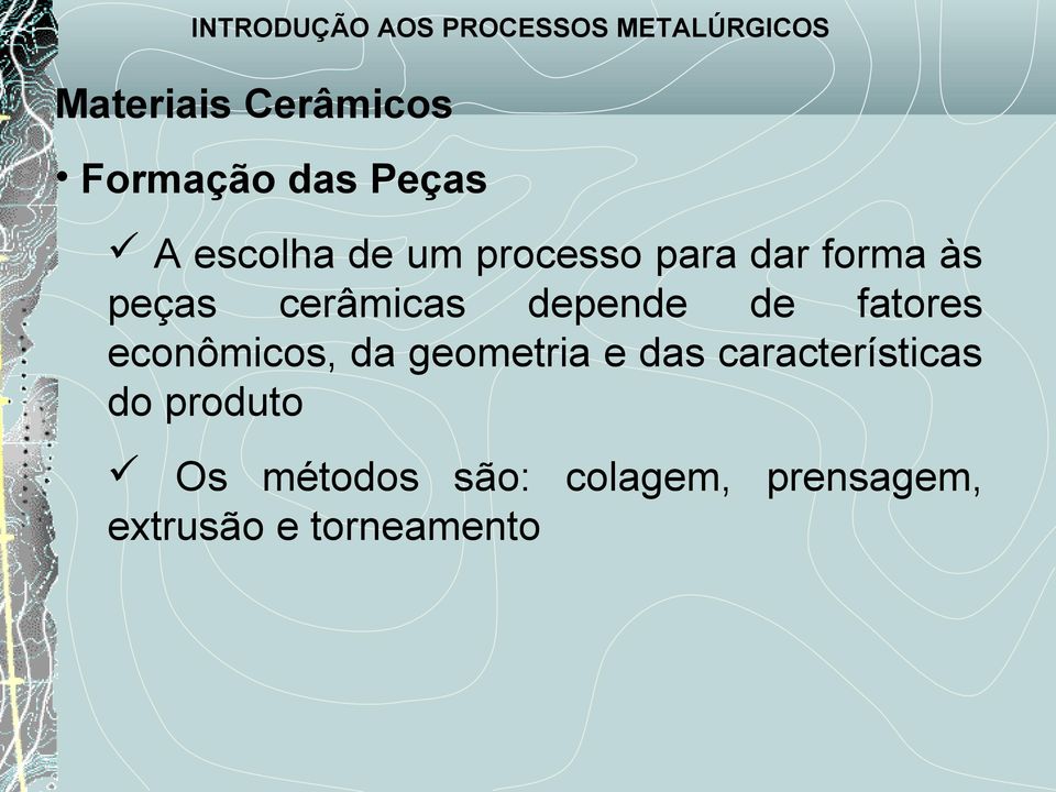 fatores econômicos, da geometria e das características do