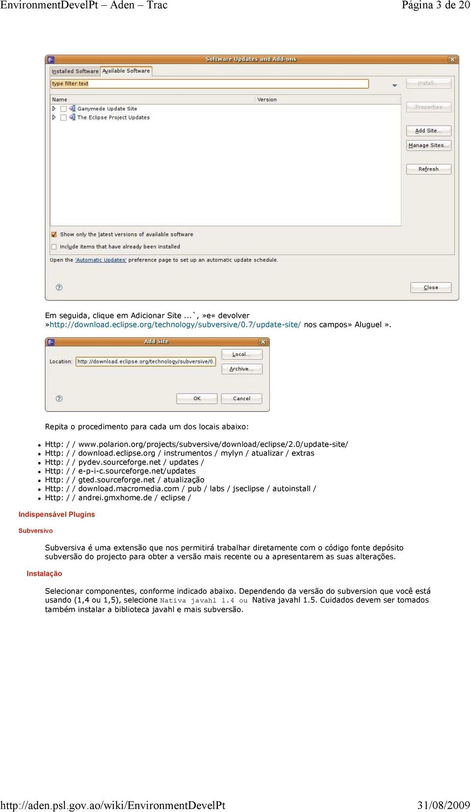 sourceforge.net / updates / Http: / / e-p-i-c.sourceforge.net/updates Http: / / gted.sourceforge.net / atualização Http: / / download.macromedia.