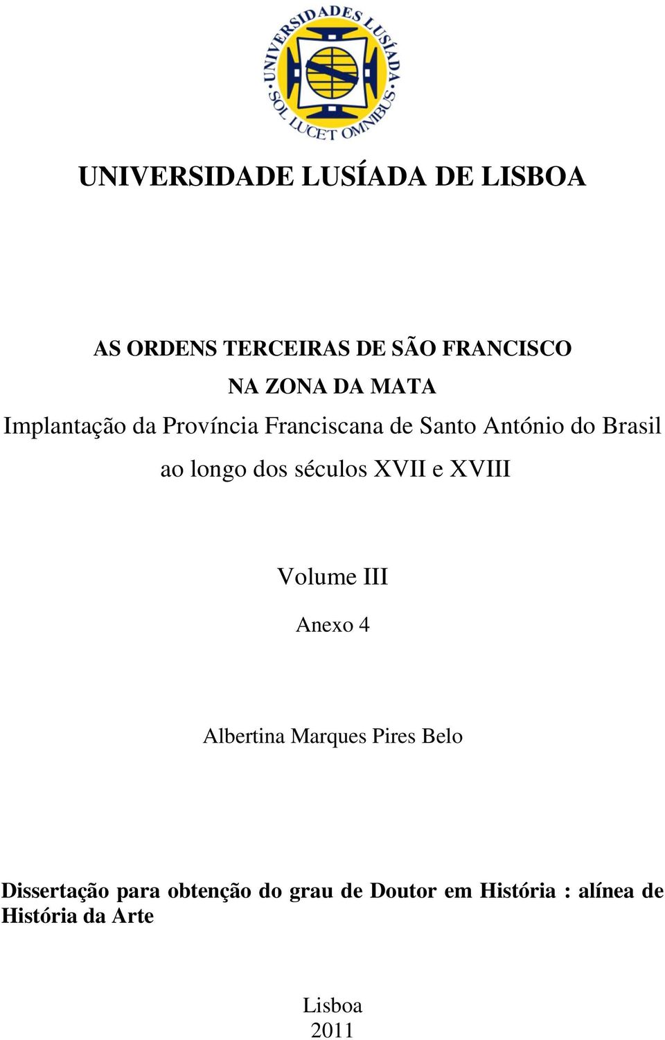 séculos XVII e XVIII Volume III Anexo 4 Albertina Marques Pires Belo Dissertação