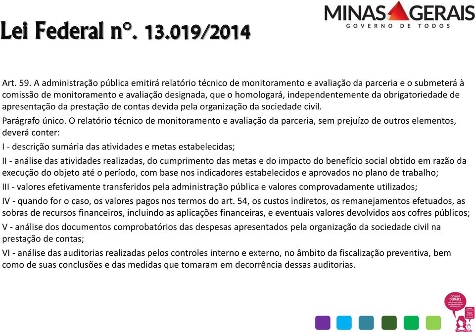 obrigatoriedade de apresentação da prestação de contas devida pela organização da sociedade civil. Parágrafo único.