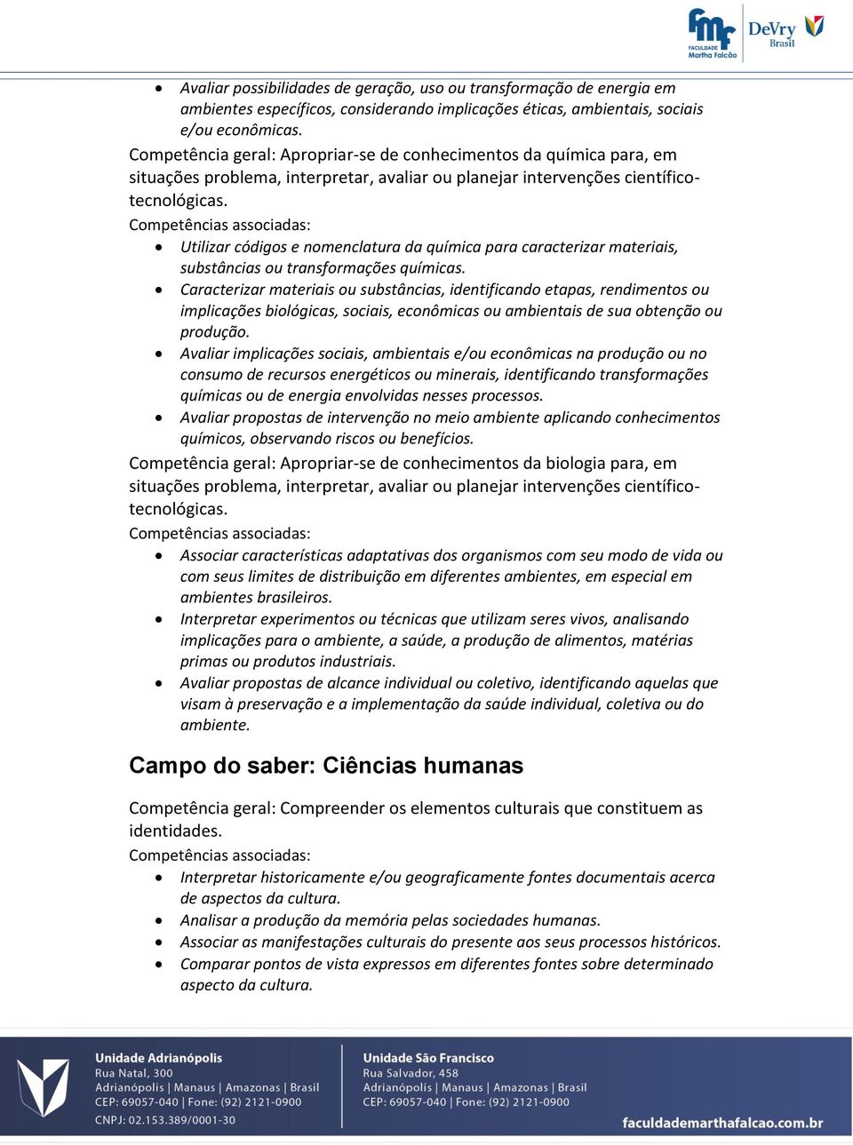 Utilizar códigos e nomenclatura da química para caracterizar materiais, substâncias ou transformações químicas.