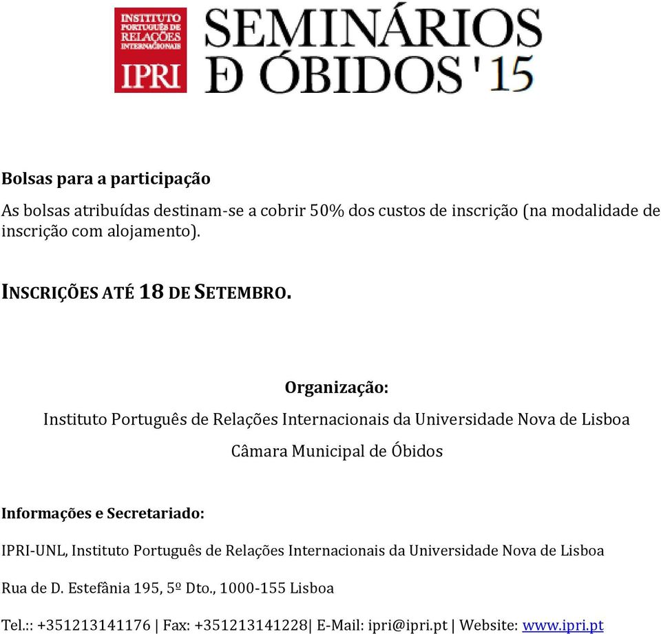 Organização: Instituto Português de Relações Internacionais da Universidade Nova de Lisboa Câmara Municipal de Óbidos Informações e