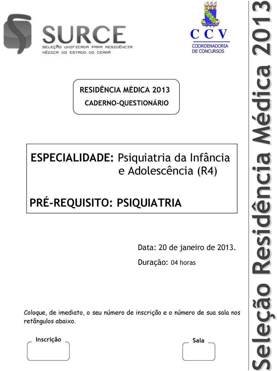 PSIQUIATRIA Data: 20 de janeiro de 2013.