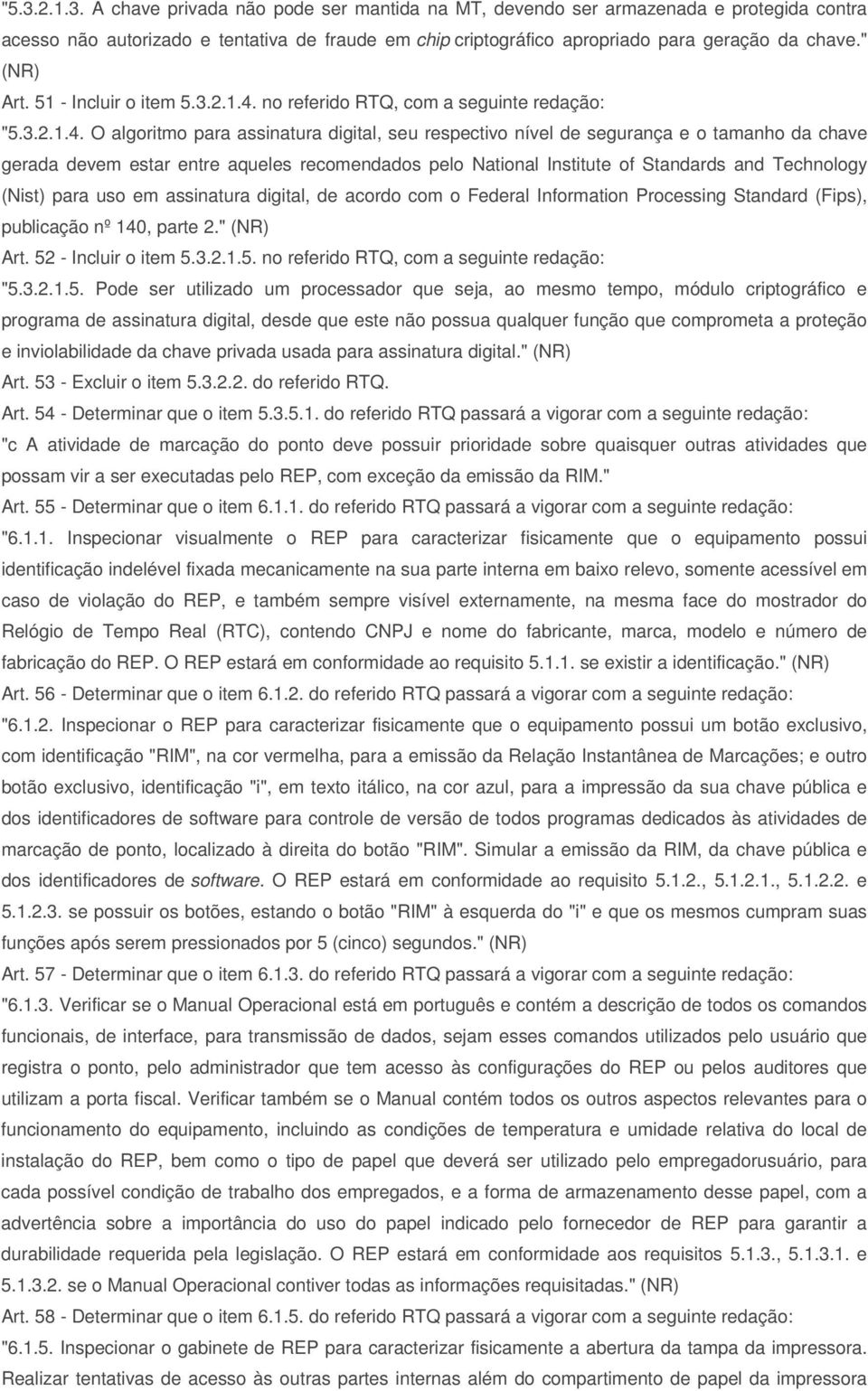 no referido RTQ, com a seguinte redação: 5.3.2.1.4.