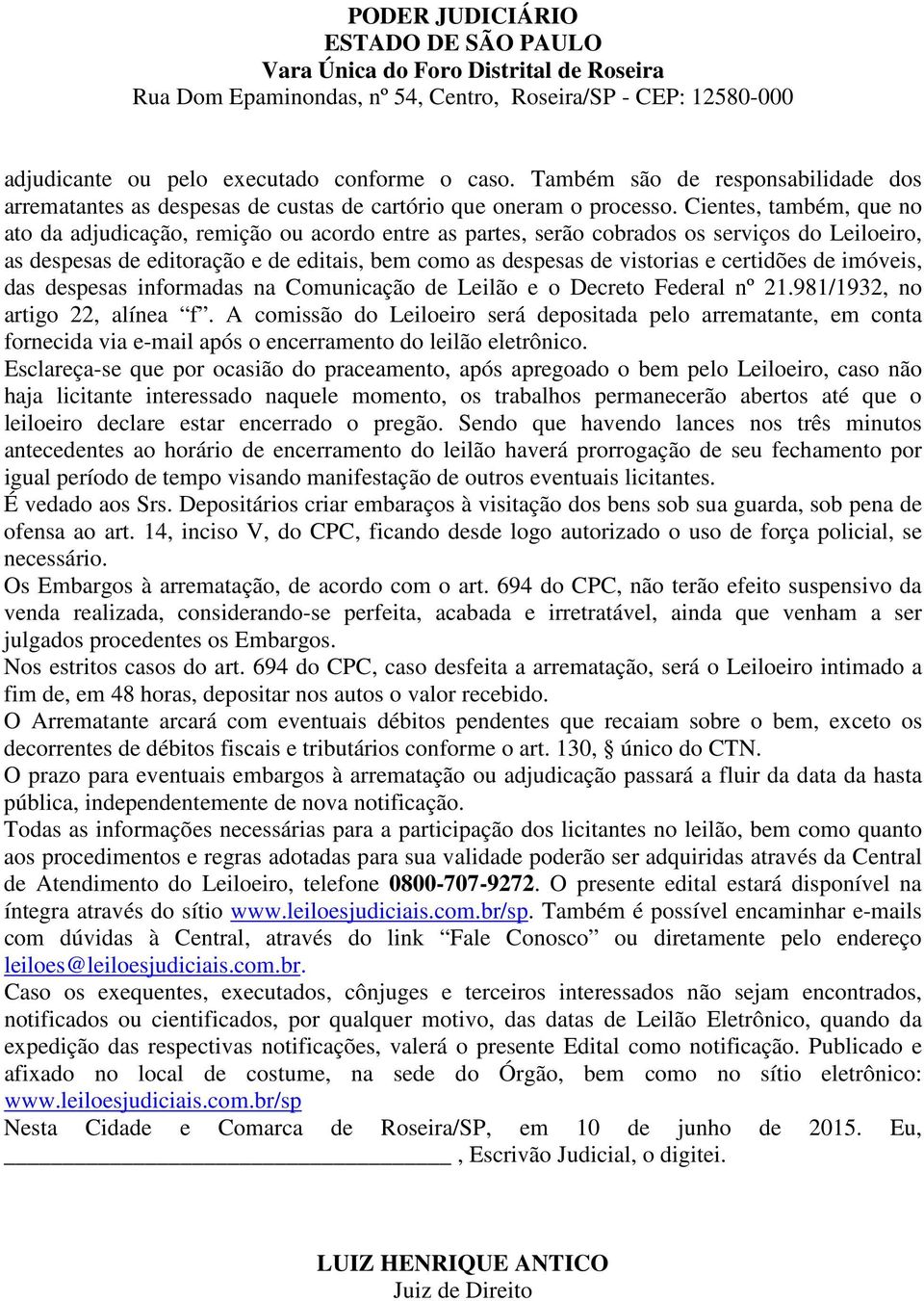 certidões de imóveis, das despesas informadas na Comunicação de Leilão e o Decreto Federal nº 21.981/1932, no artigo 22, alínea f.