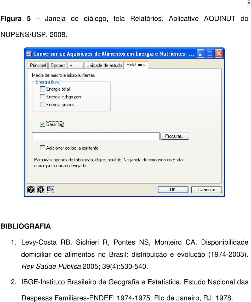 Disponibilidade domiciliar de alimentos no Brasil: distribuição e evolução (1974-2003).