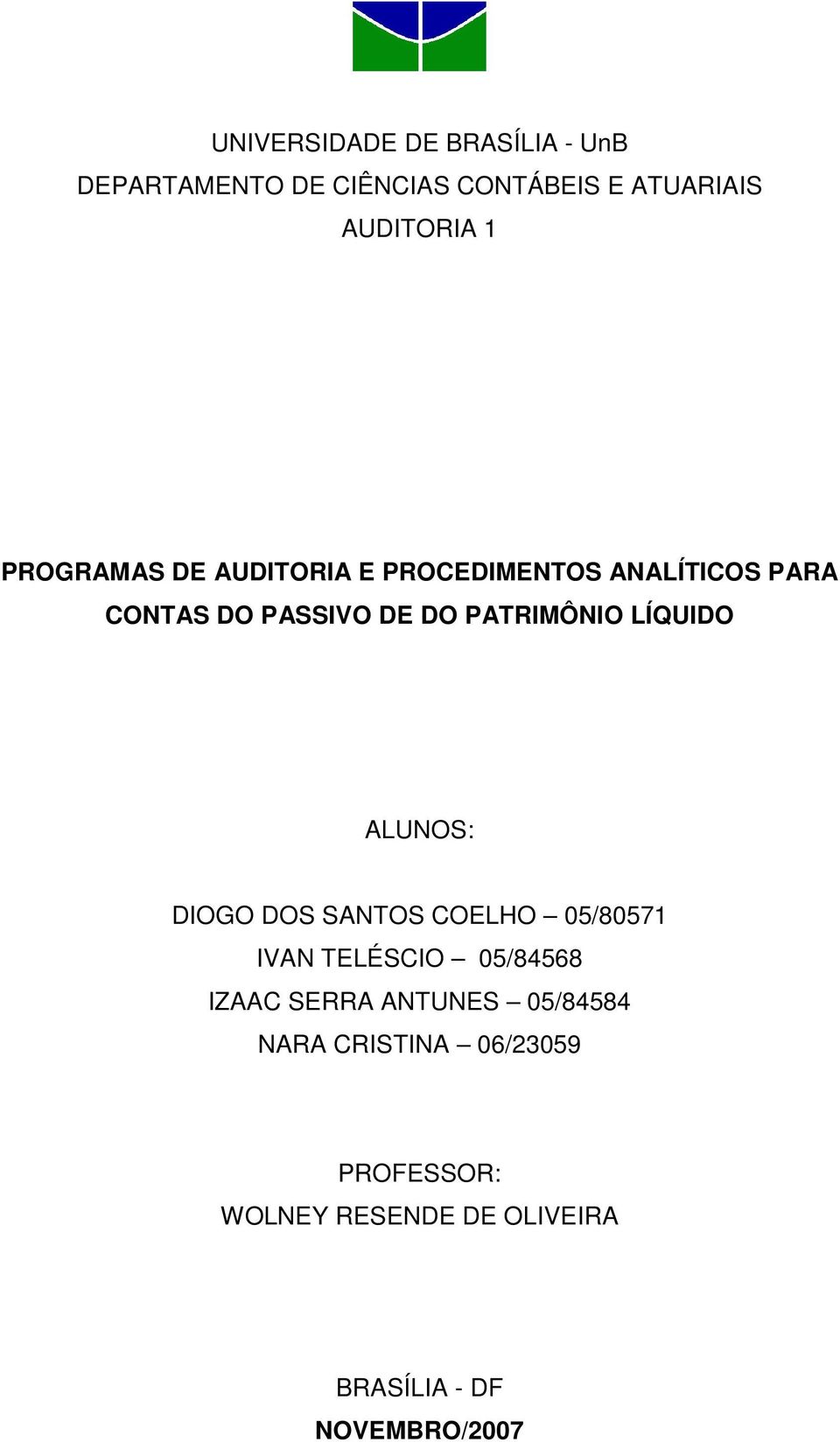 LÍQUIDO ALUNOS: DIOGO DOS SANTOS COELHO 05/80571 IVAN TELÉSCIO 05/84568 IZAAC SERRA ANTUNES