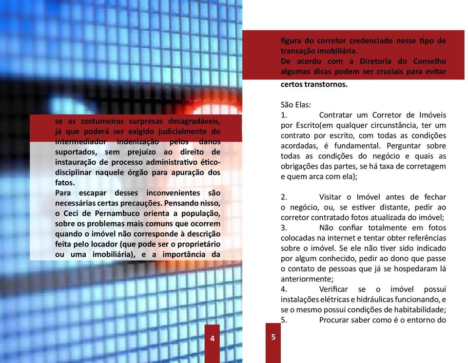 administrativo éticodisciplinar naquele órgão para apuração dos fatos. Para escapar desses inconvenientes são necessárias certas precauções.