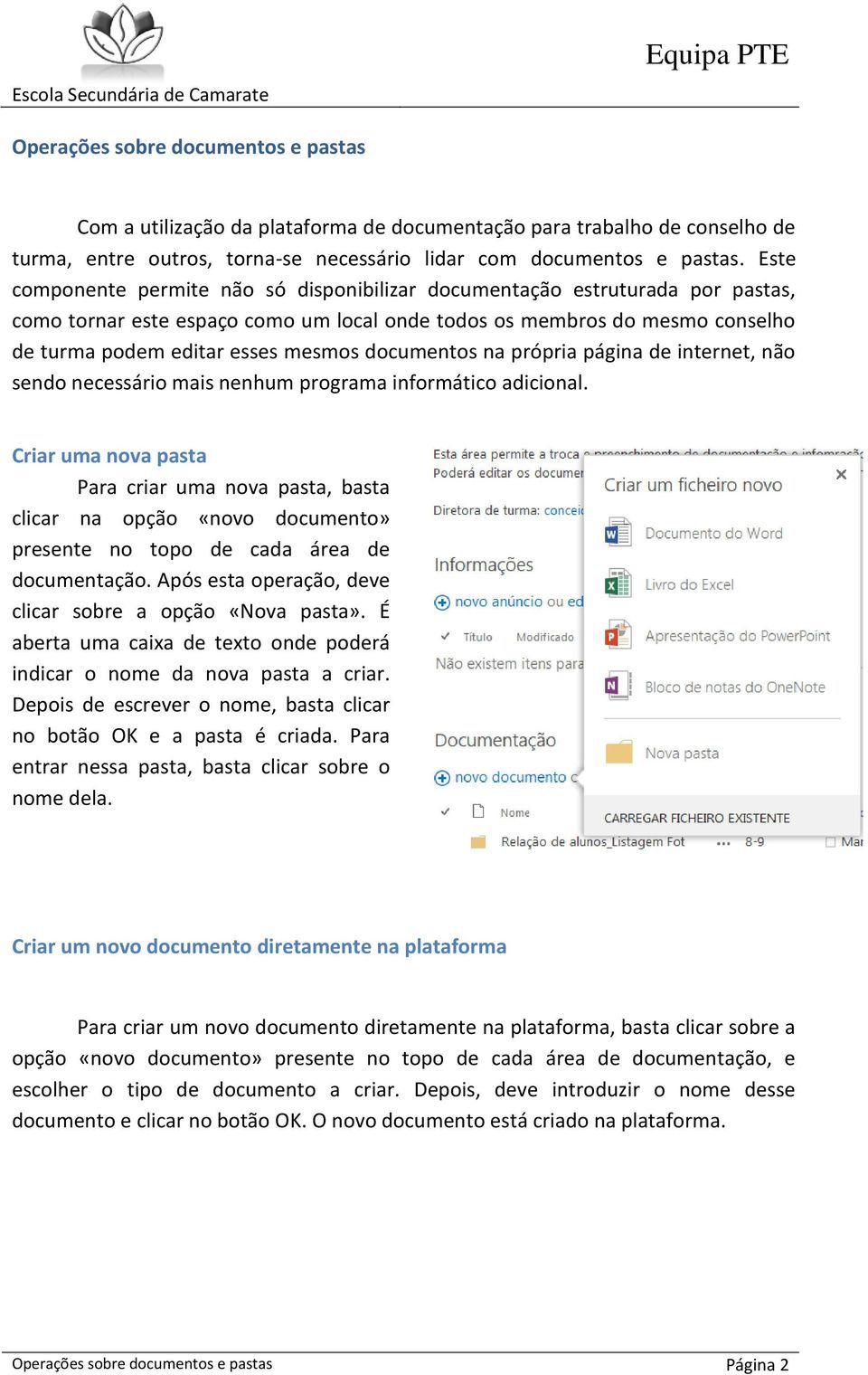 documentos na própria página de internet, não sendo necessário mais nenhum programa informático adicional.