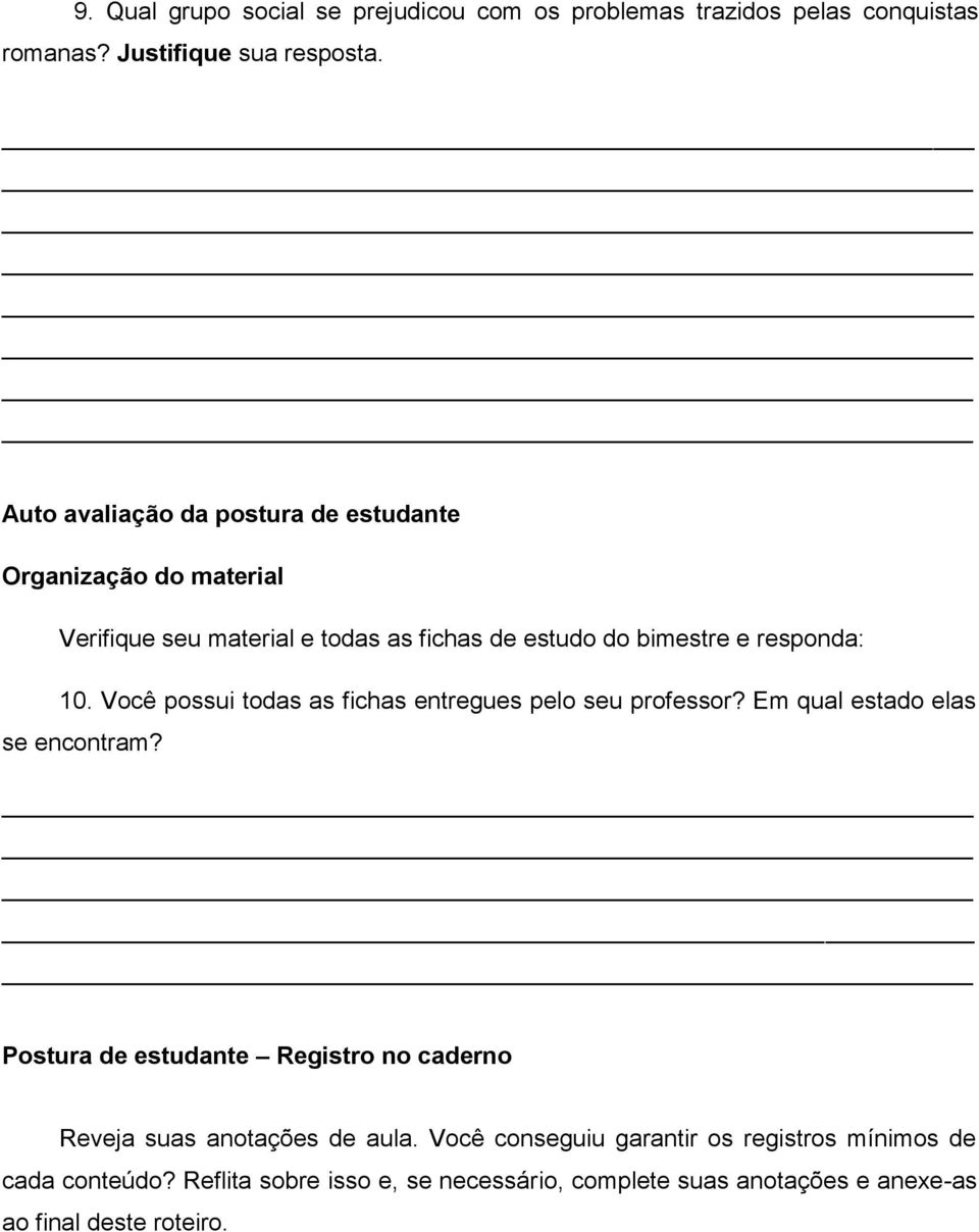 Você possui todas as fichas entregues pelo seu professor? Em qual estado elas se encontram?