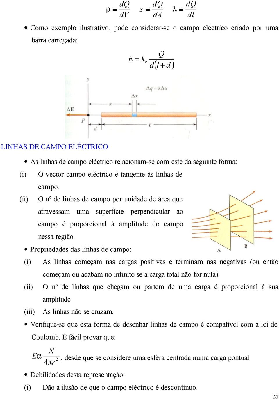 Popdads das lnhas d campo: () As lnhas comçam nas cagas postvas tmnam nas ngatvas (ou ntão comçam ou acabam no nfnto s a caga total não fo nula).