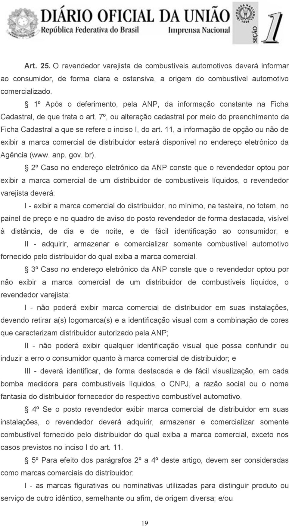 7º, ou alteração cadastral por meio do preenchimento da Ficha Cadastral a que se refere o inciso I, do art.