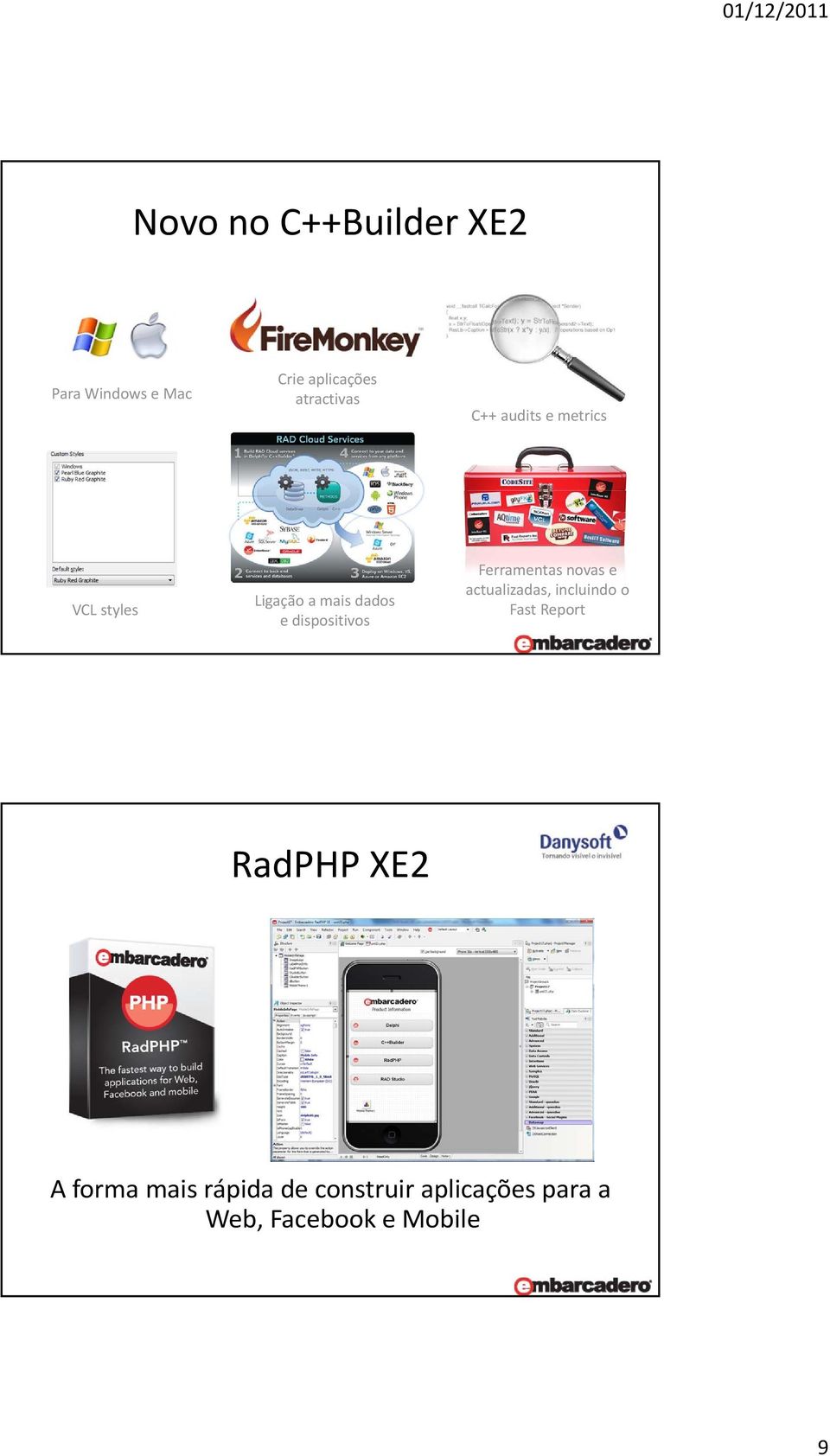Ferramentas novas e actualizadas, incluindo o Fast Report RadPHP XE2 A