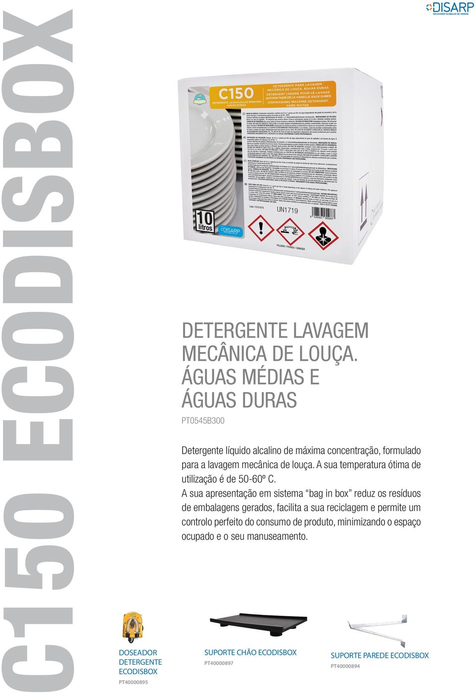 louça. A sua temperatura ótima de utilização é de 50-60º C.