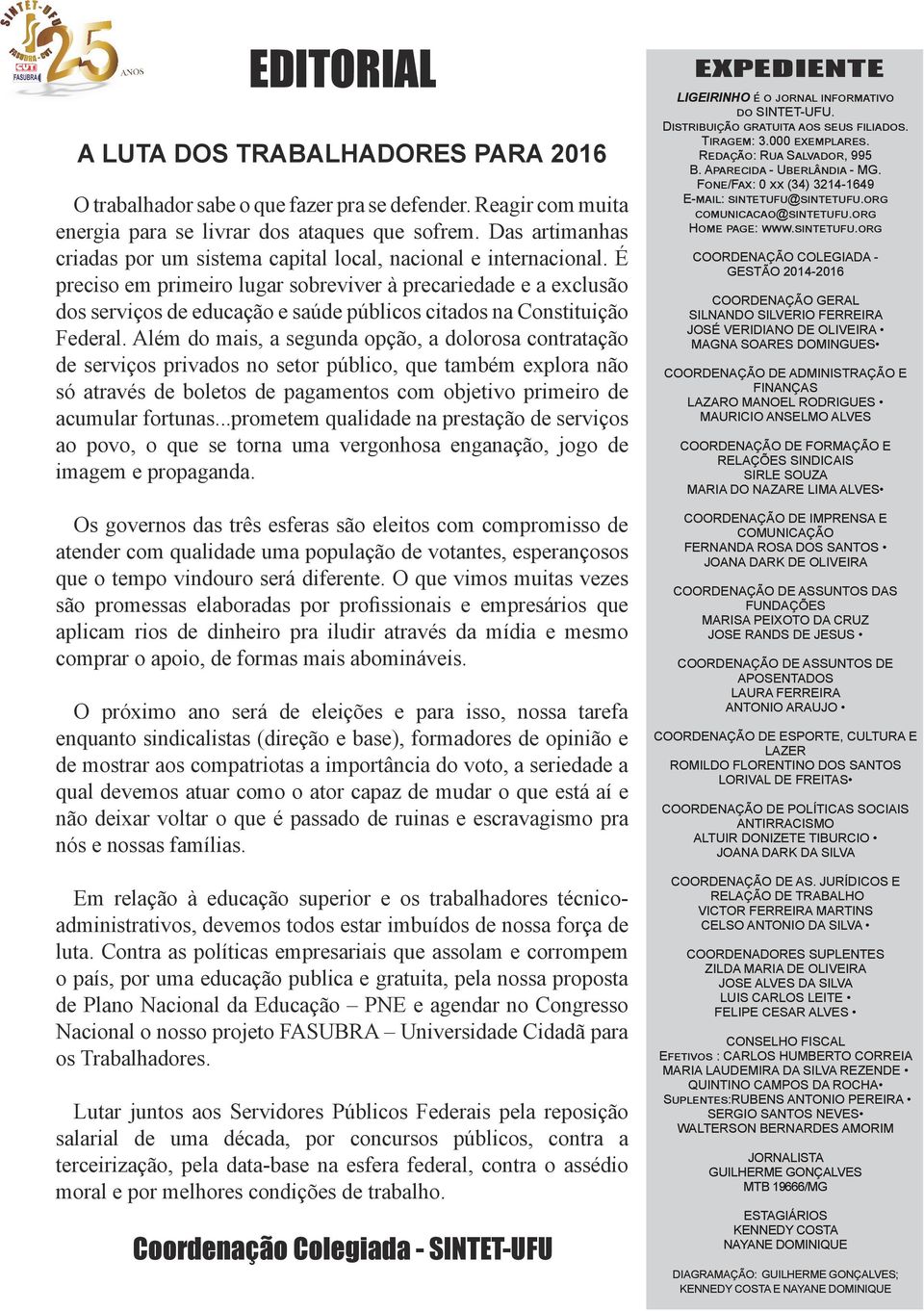 É preciso em primeiro lugar sobreviver à precariedade e a exclusão dos serviços de educação e saúde públicos citados na Constituição Federal.