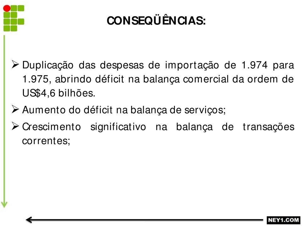 975, abrindo déficit na balança comercial da ordem de US$4,6