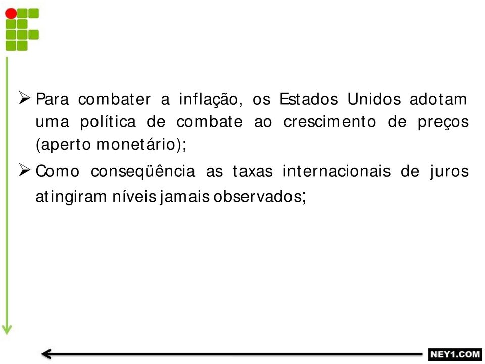 (aperto monetário); Como conseqüência as taxas