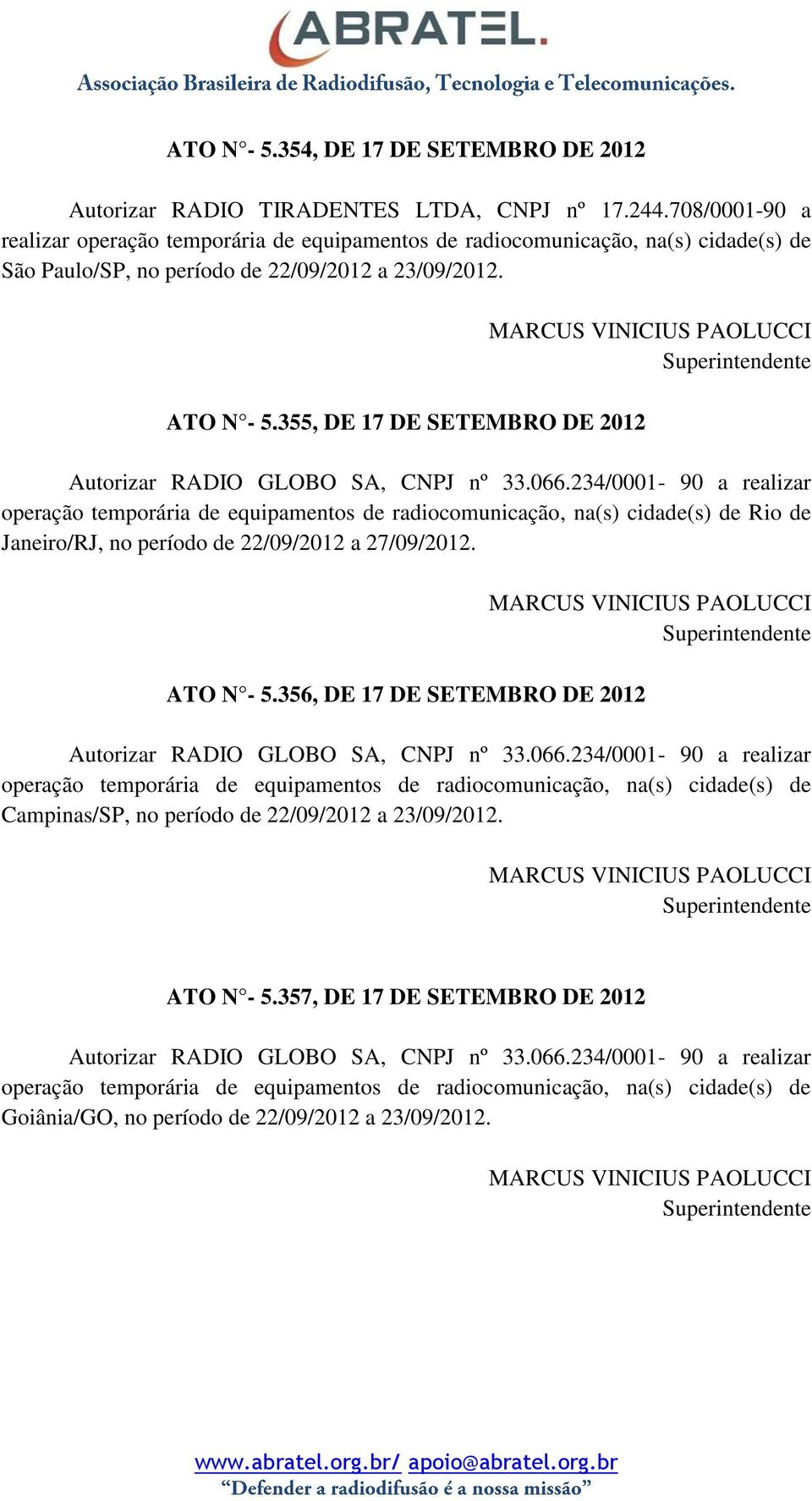 355, DE 17 DE SETEMBRO DE 2012 Autorizar RADIO GLOBO SA, CNPJ nº 33.066.