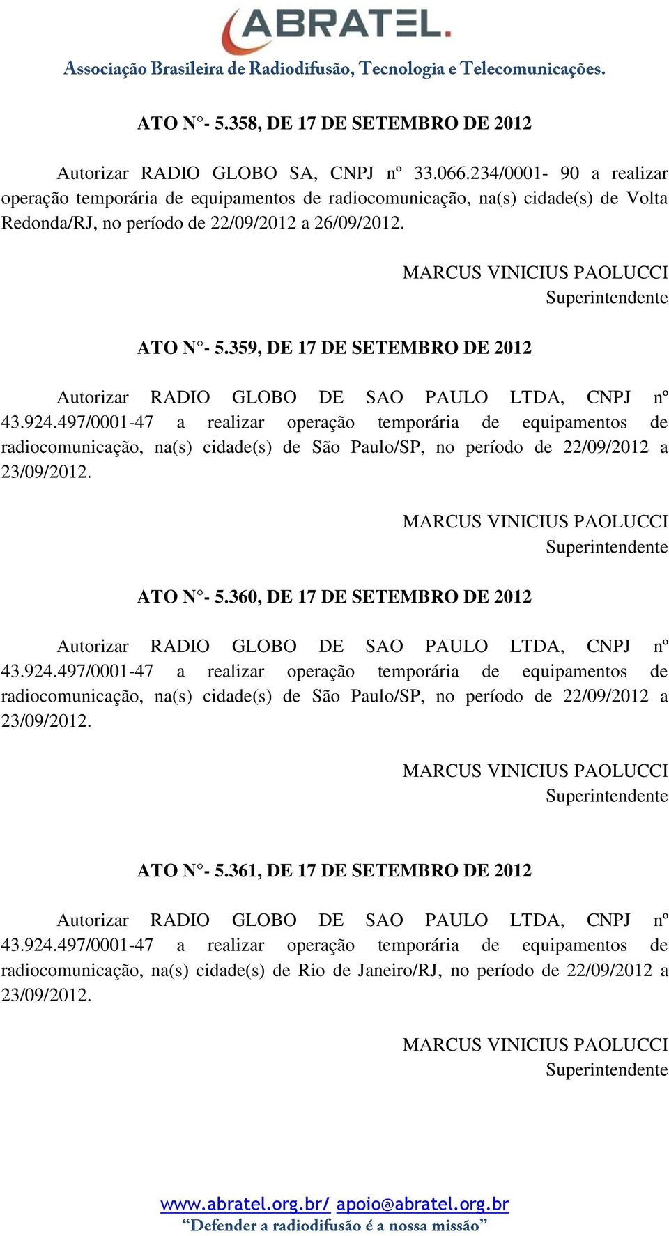 359, DE 17 DE SETEMBRO DE 2012 Autorizar RADIO GLOBO DE SAO PAULO LTDA, CNPJ nº 43.924.