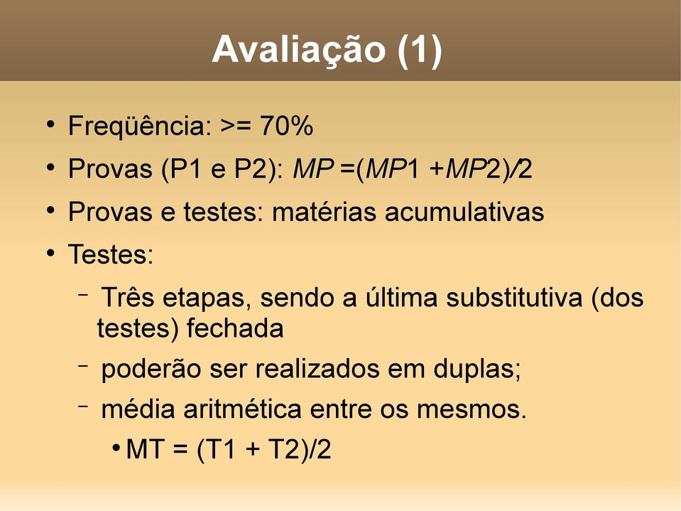 etapas, sendo a última substitutiva (dos testes) fechada poderão