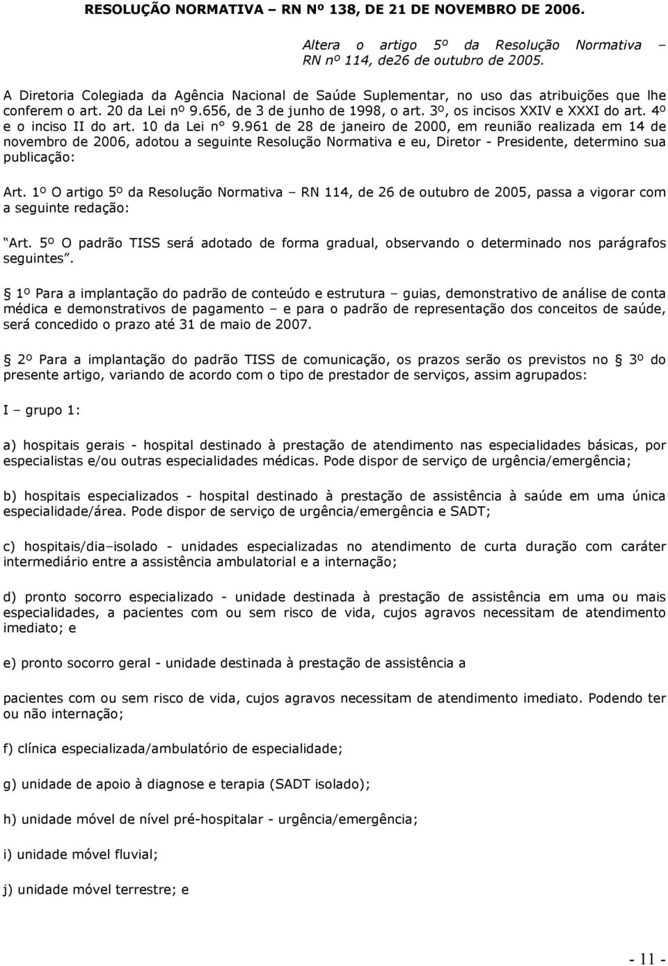 4º e o inciso II do art. 10 da Lei n 9.