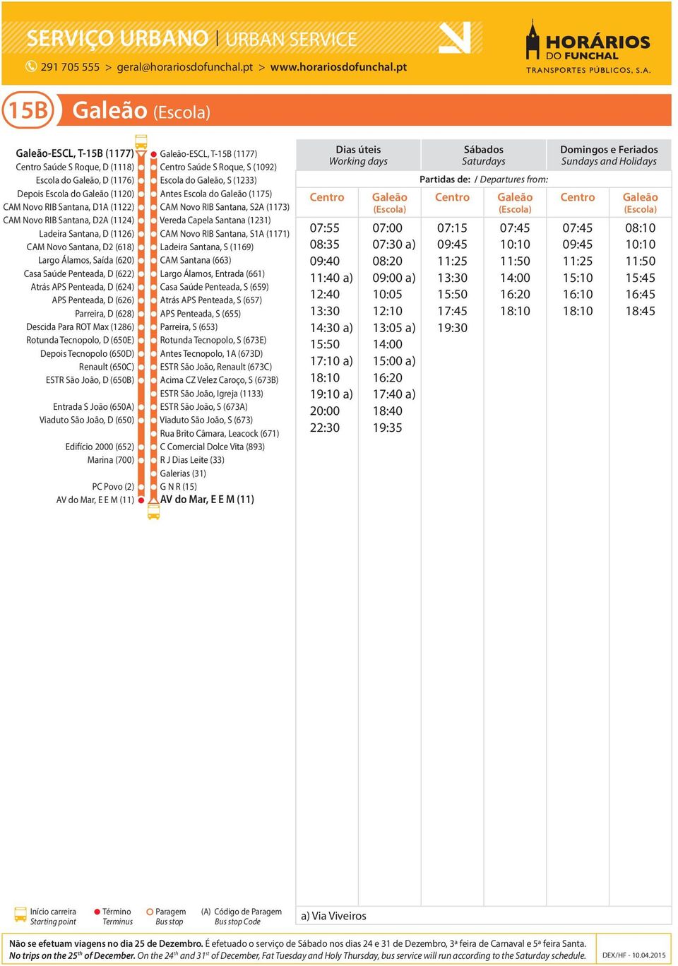 (1286) Rotunda Tecnopolo, D (650E) Depois Tecnopolo (650D) Renault (650C) ESTR São João, D (650B) Entrada S João (650A) Viaduto São João, D (650) Edifício 2000 (652) Marina (700) PC Povo (2) AV do