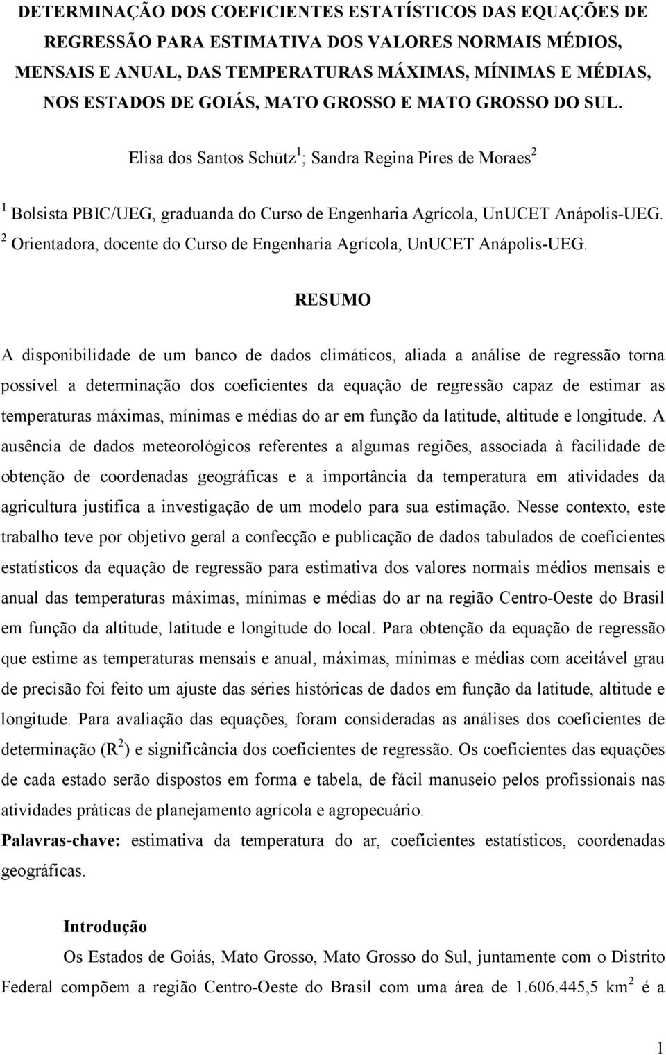 Orientadora, docente do Curso de Engenharia Agrícola, UnUCET Anápolis-UEG.