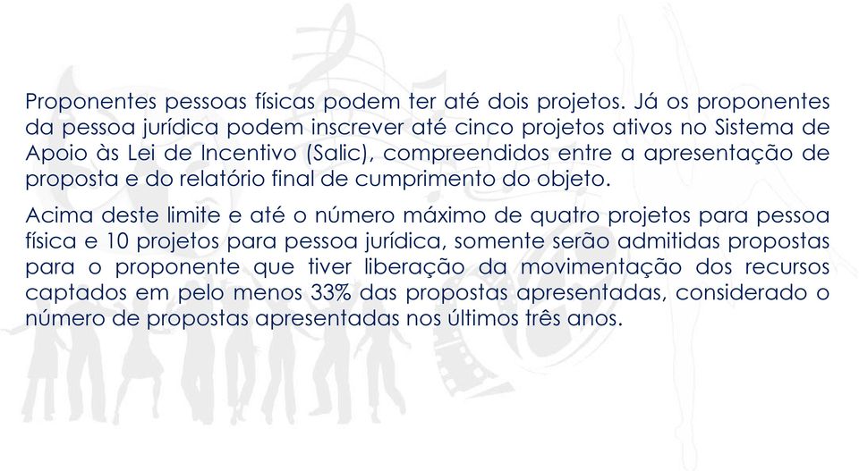 apresentação de proposta e do relatório final de cumprimento do objeto.